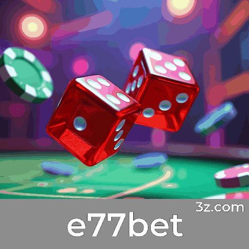 e77bet: O Paraíso de Jogos Selecionados
